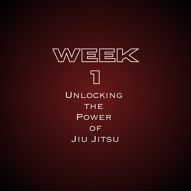 Week+1+Unlocking+the+Power+of+Jiu+Jitsu